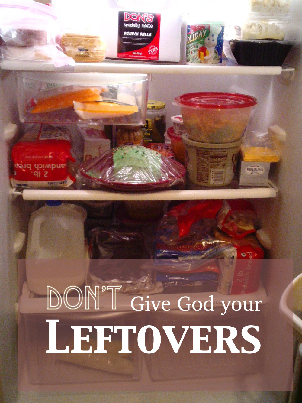 Don’t Give God Your Leftovers