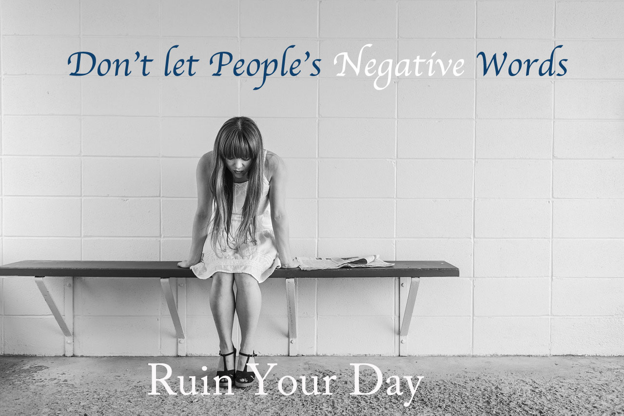 Don’t Let Negative Words Ruin Your Day