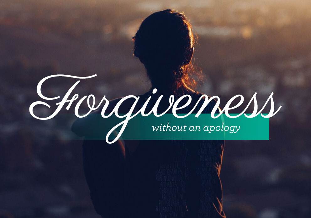 Forgiveness Without an Apology